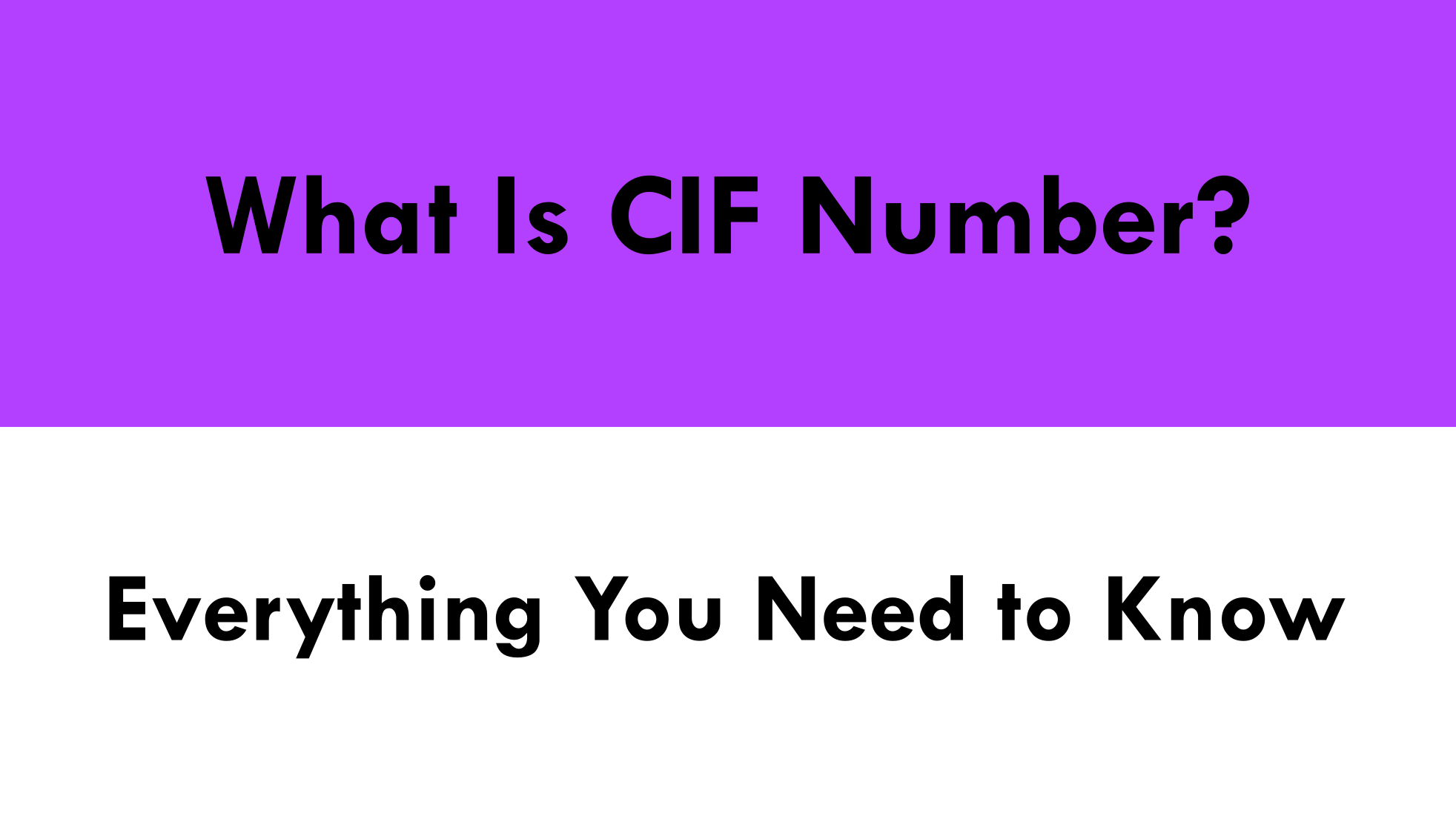 What Is CIF Number