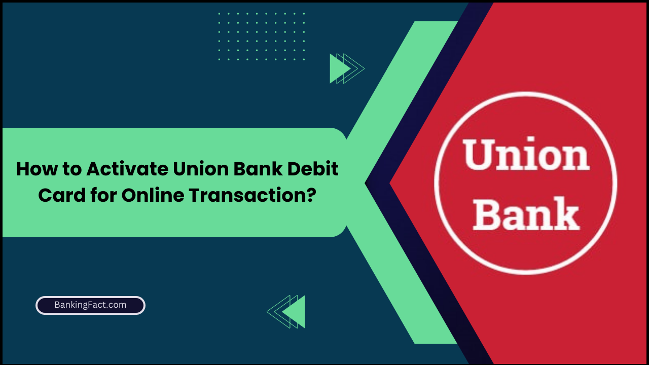 How to Activate Union Bank Debit Card for Online Transaction
