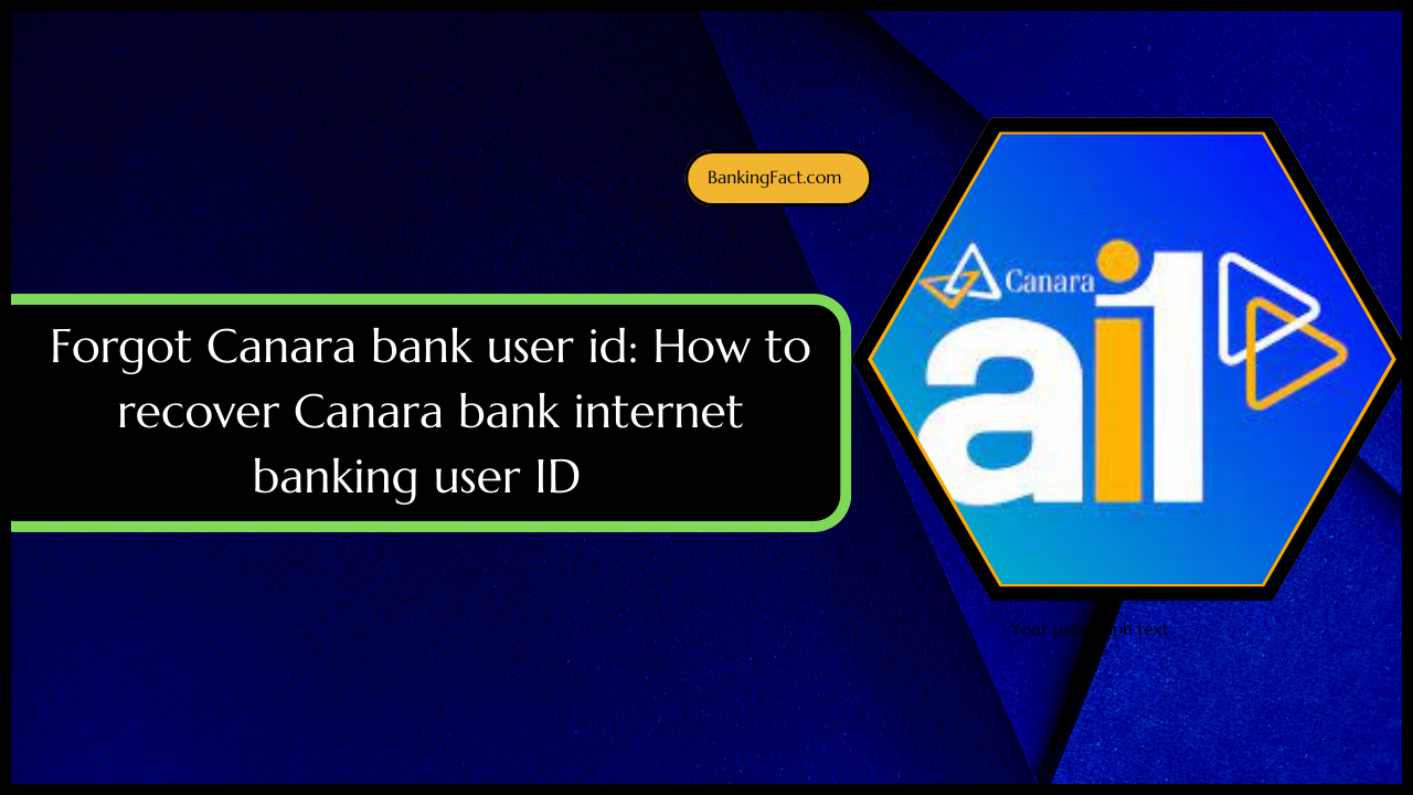 Forgot Canara bank user id How to recover Canara bank internet banking user ID