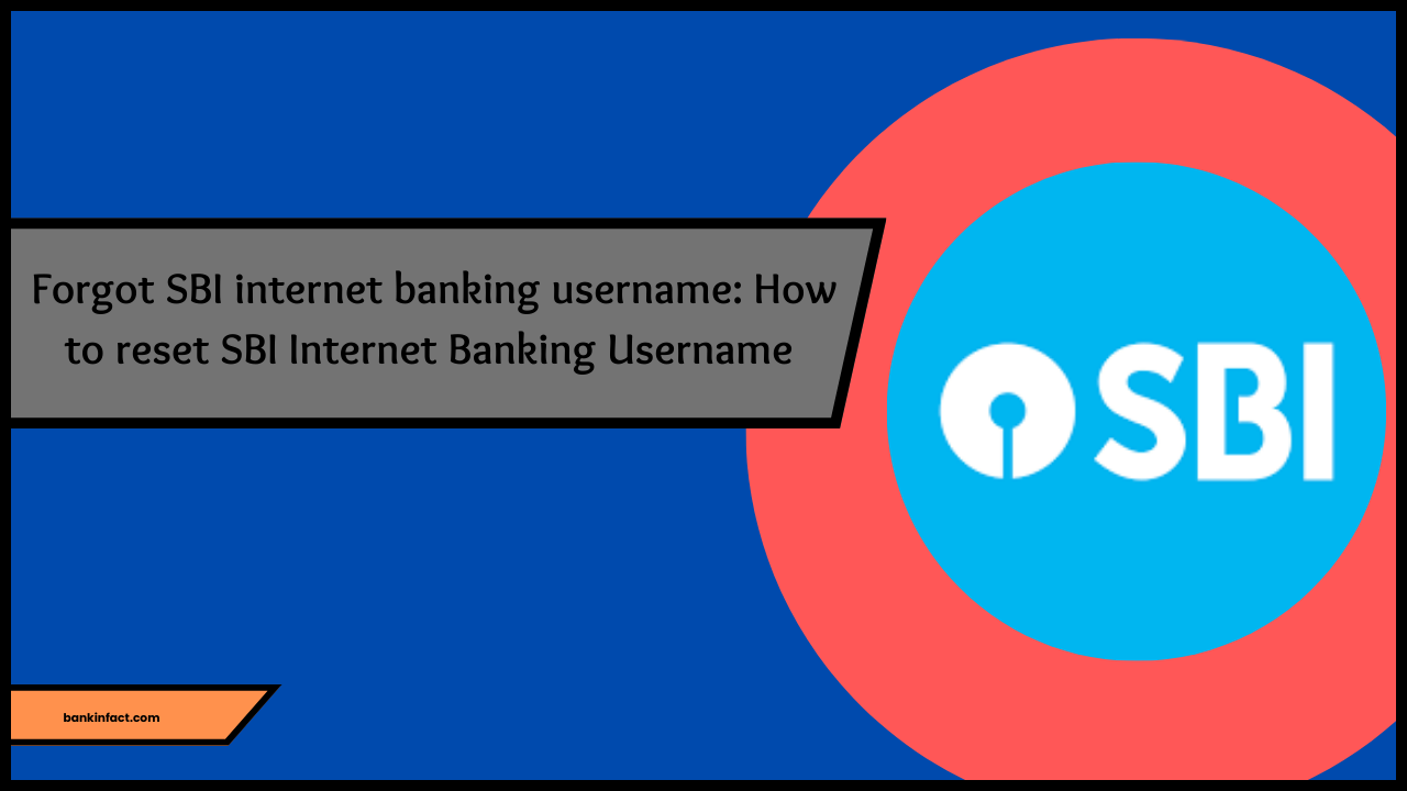 Forgot SBI internet banking username How to reset SBI Internet Banking Username