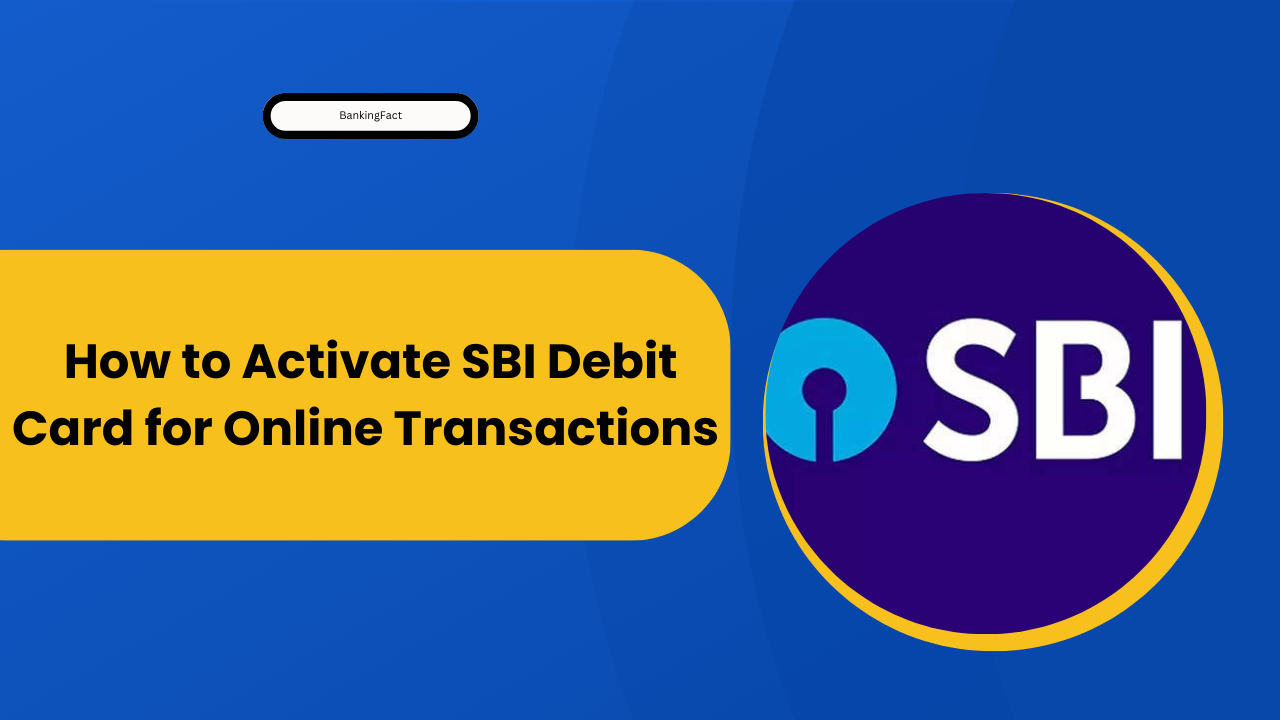How to Activate SBI Debit Card for Online Transactions