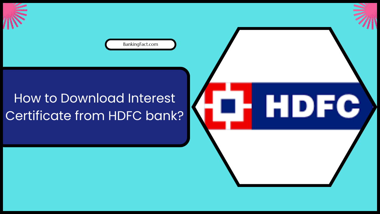 How to Download Interest Certificate from HDFC bank