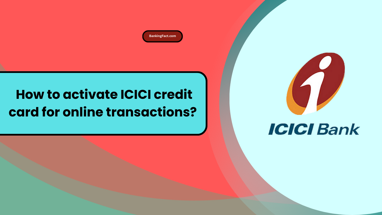 How to activate ICICI credit card for online transactions