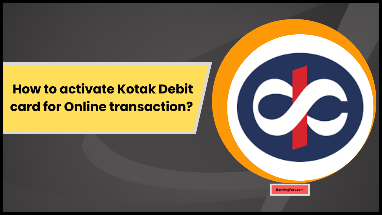 How to activate Kotak Debit card for Online transaction