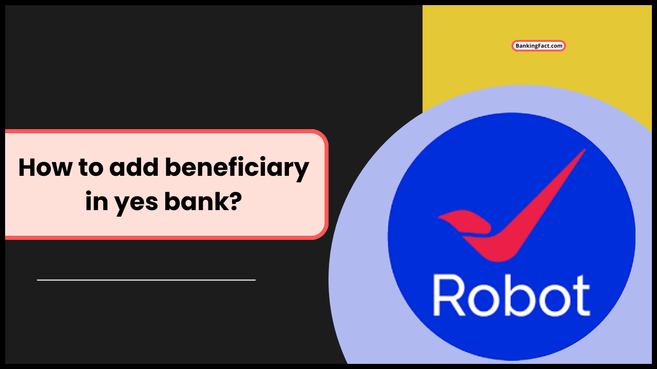 How to add beneficiary in yes bank