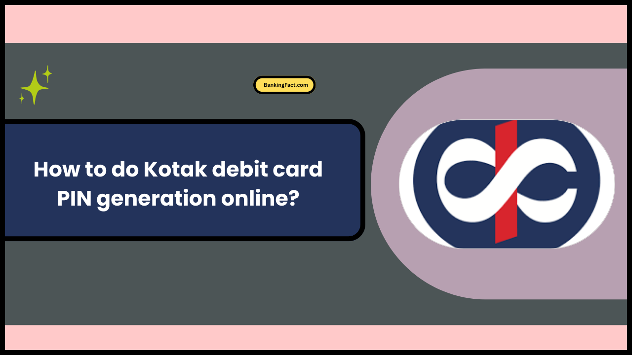 How to do Kotak debit card PIN generation online