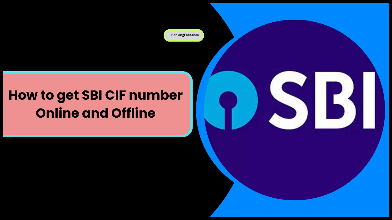 How to get SBI CIF number Online and Offline