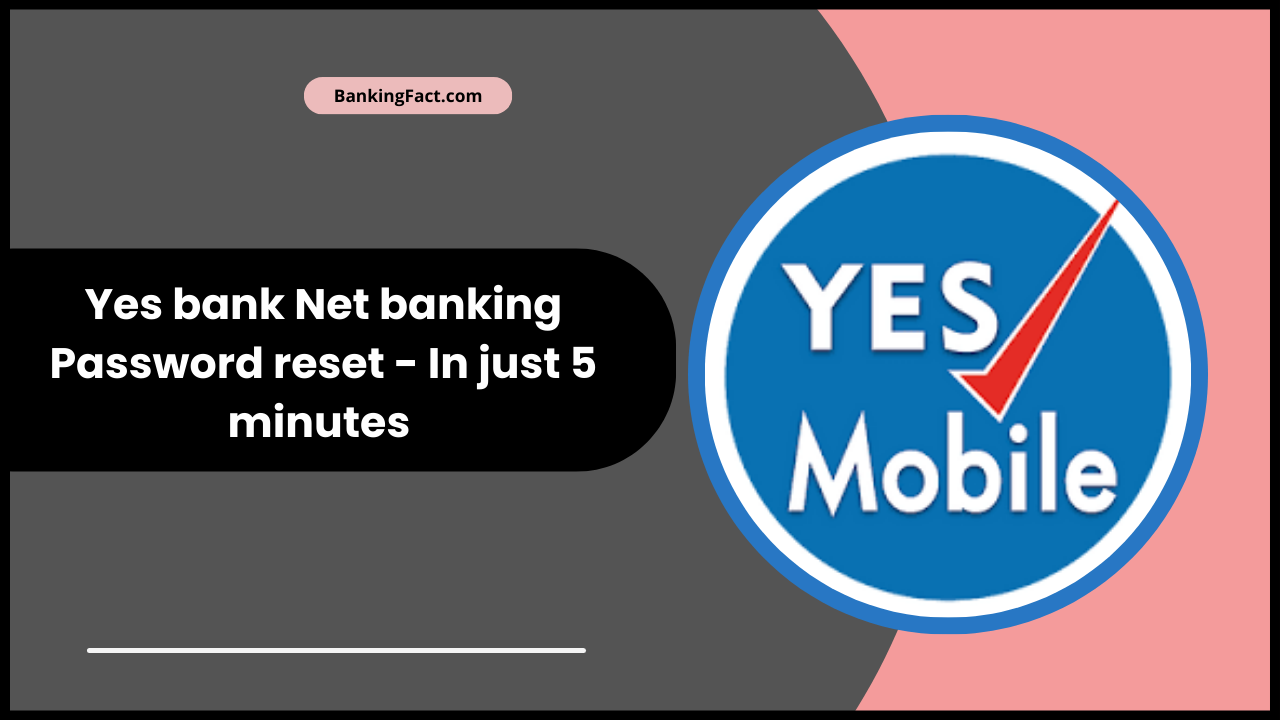 Yes bank Net banking Password reset - In just 5 minutes